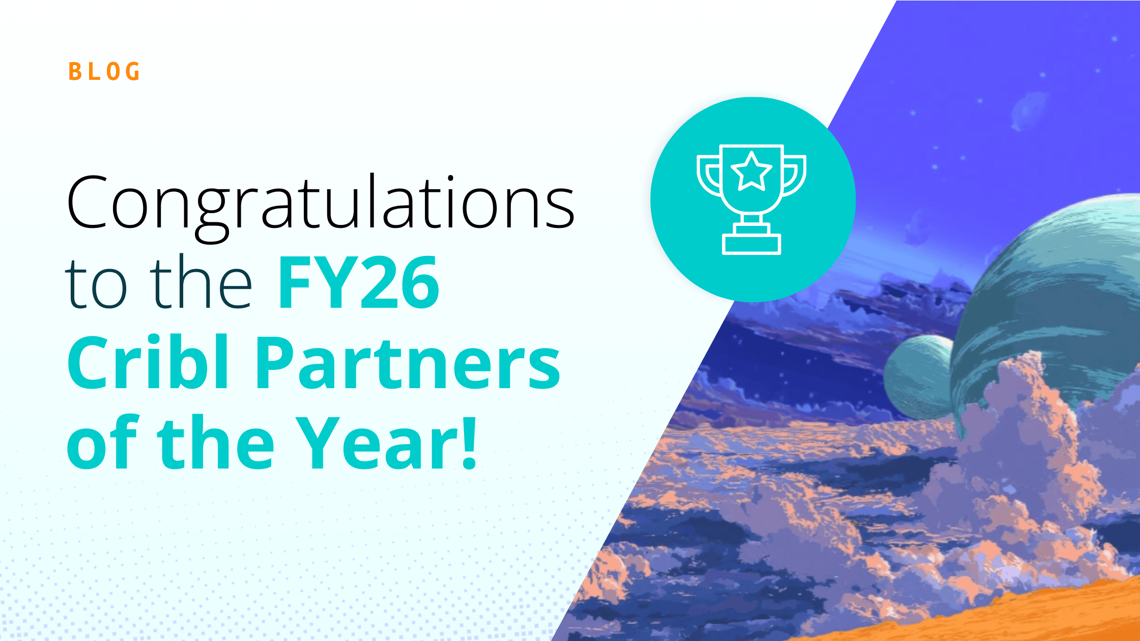 Blog og image: Congratulations to the FY26 Cribl Partners of the Year