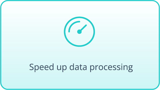 Speed up data processing Speed up data processing