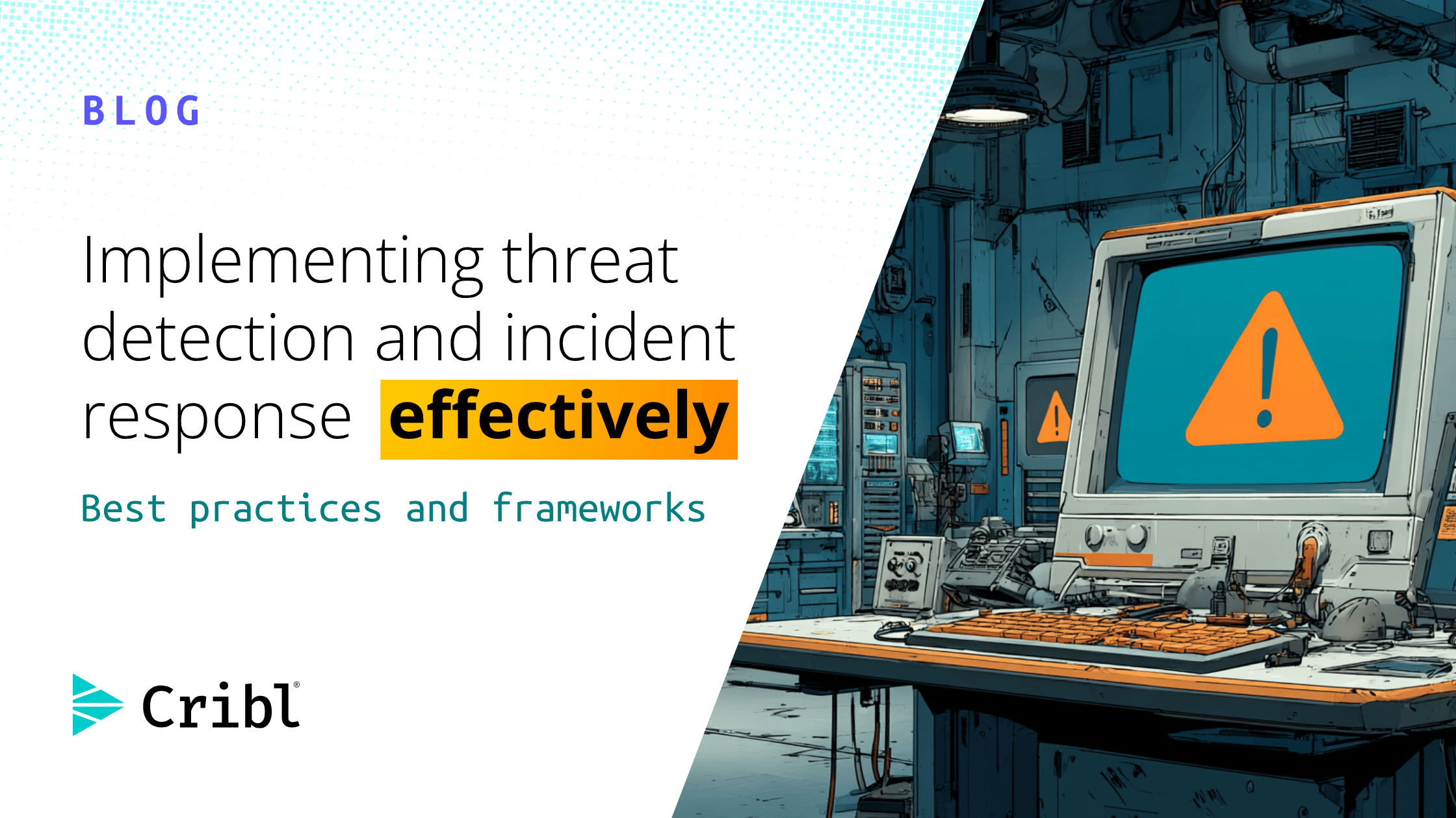 Implementing threat detection and incident response effectively: Best practices and frameworks - og image