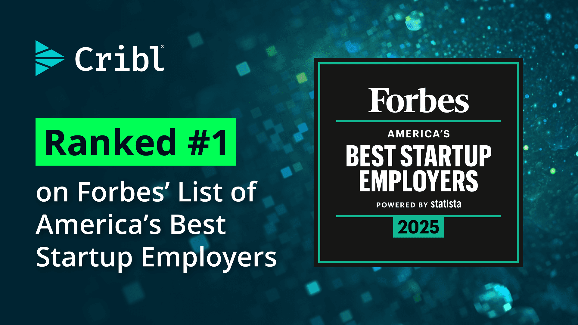 Cribl Named #1 on Forbes’ Best Startup Employers 2025