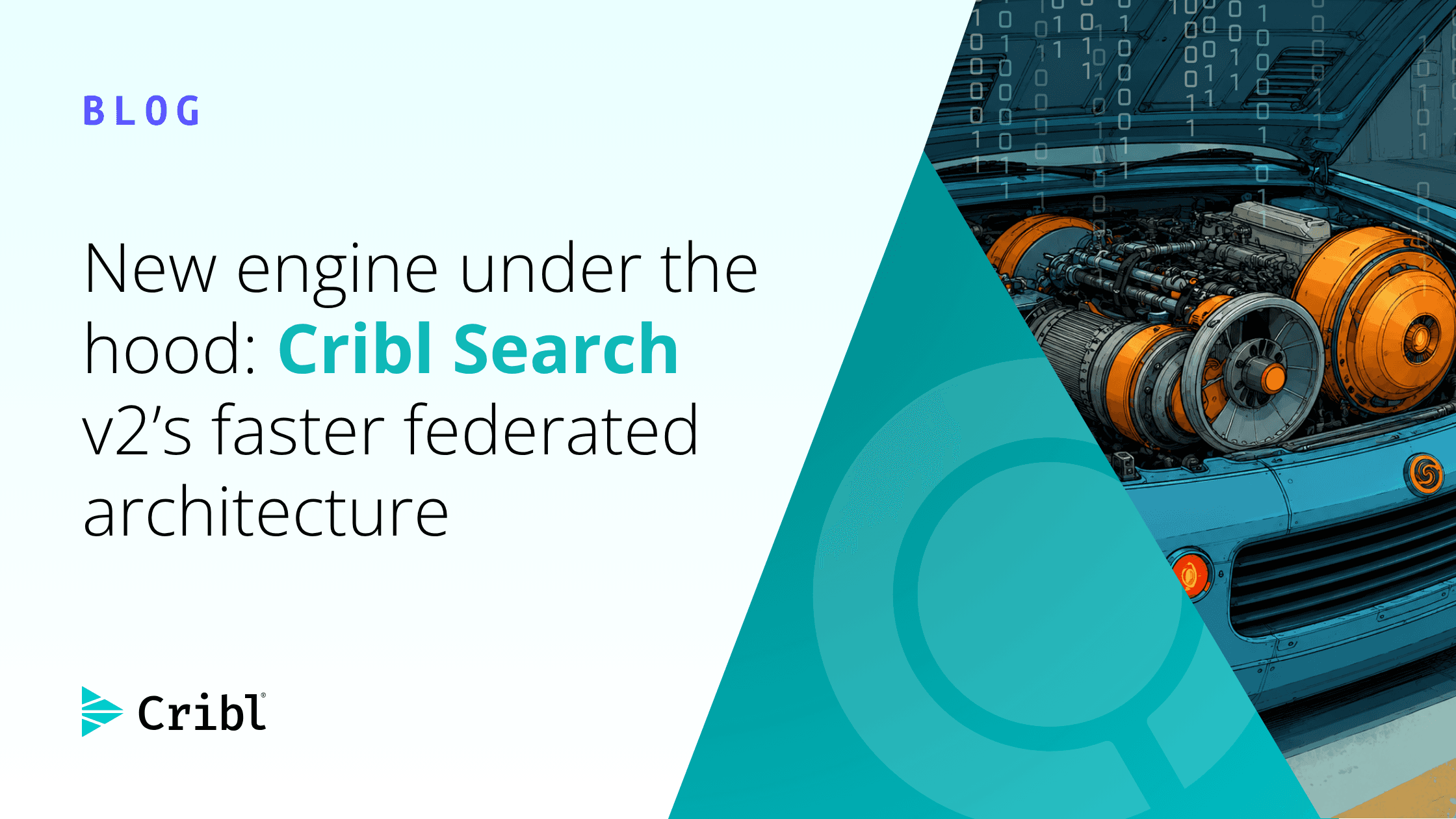 New engine under the hood: Cribl Search v2’s faster federated architecture - og image
