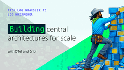 Building central logging architectures for scale - Feature Image