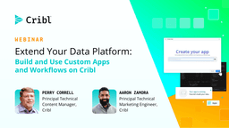 Webinar - Build and Use Custom Apps on Cribl
