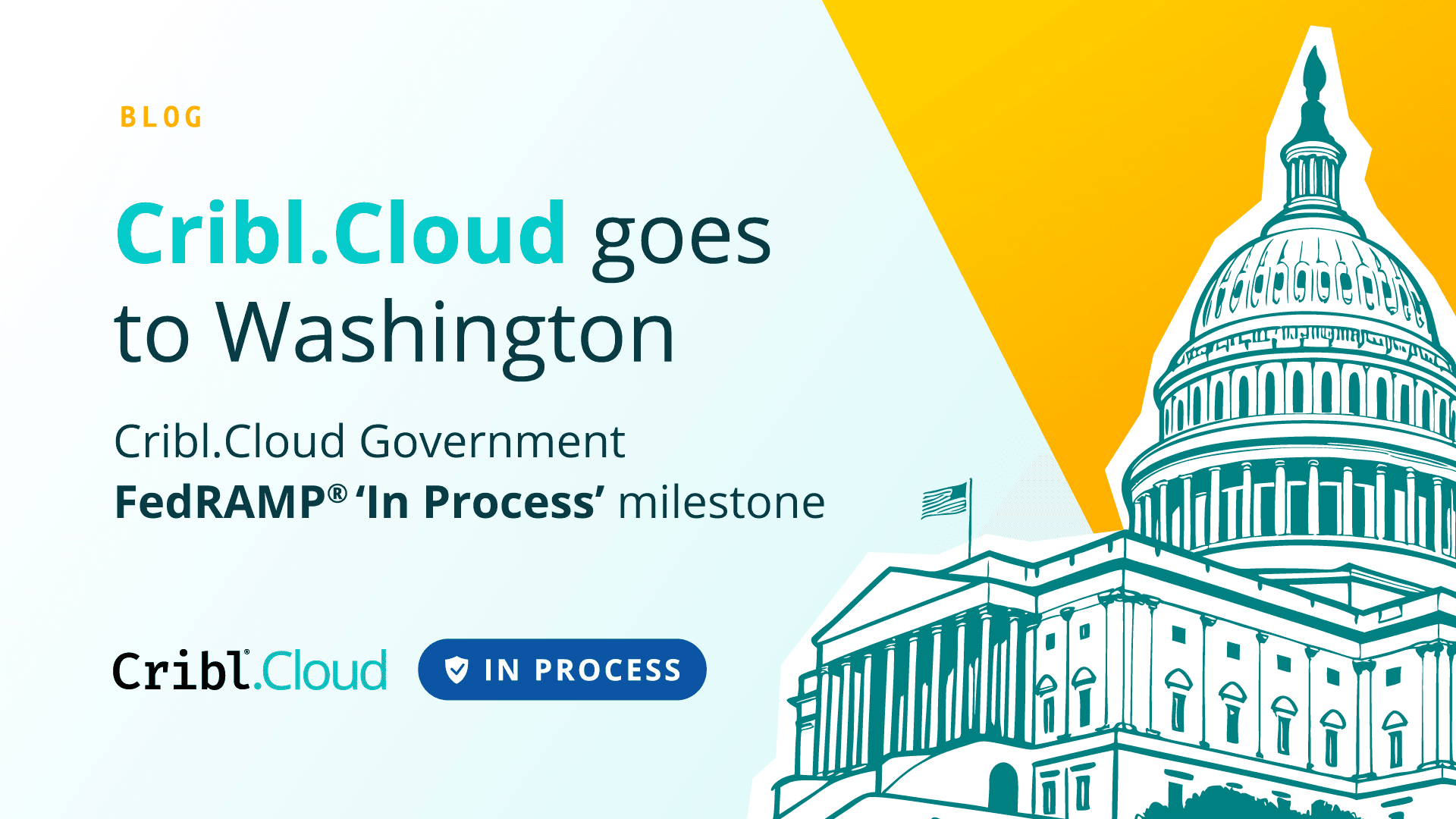 Cribl.Cloud Government is FedRAMP In Process, bringing Stream, Edge, Lake, and Search to federal and state agencies with managed cloud scale.