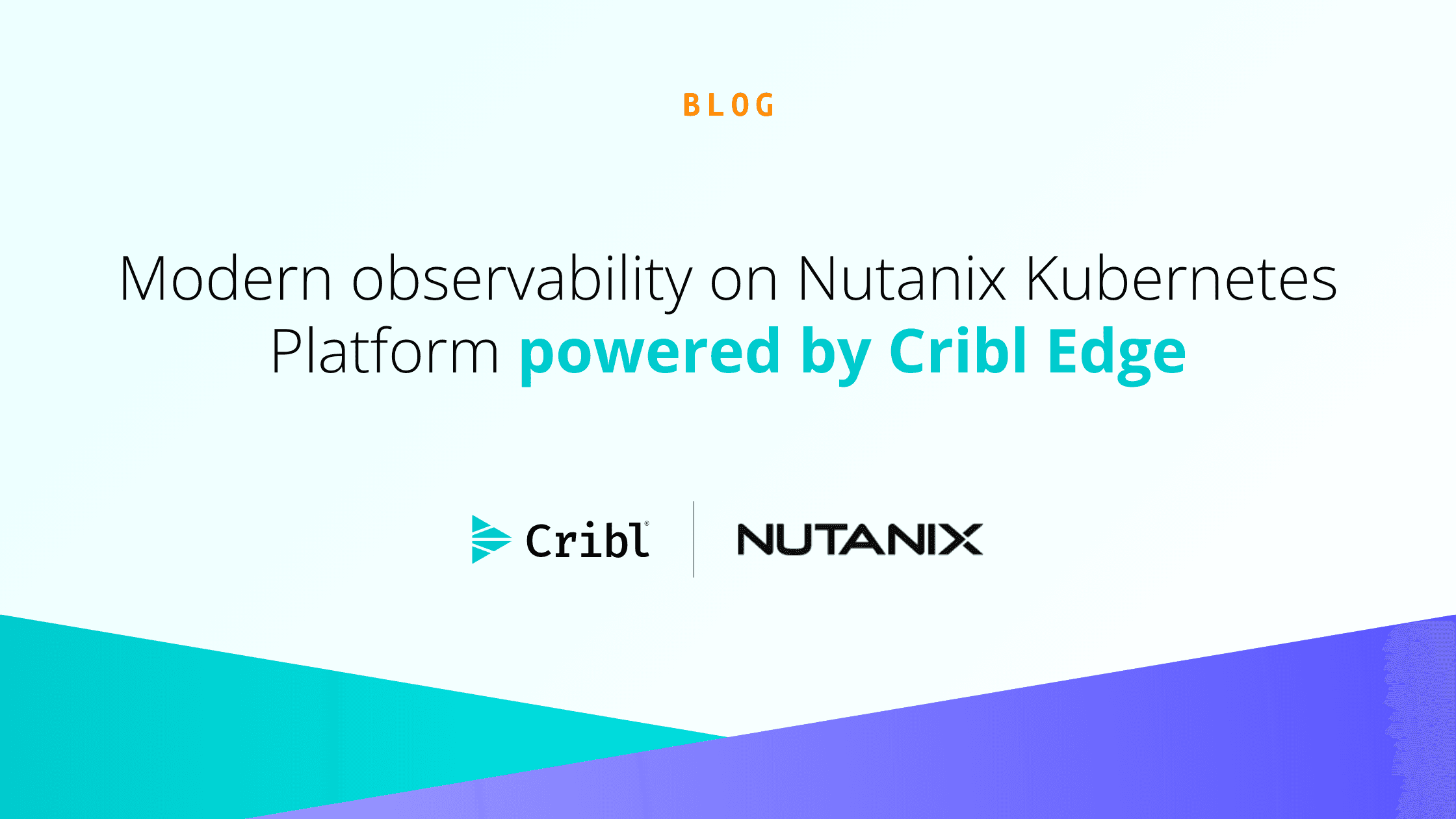 Modern observability on Nutanix Kubernetes Platform powered by Cribl Edge