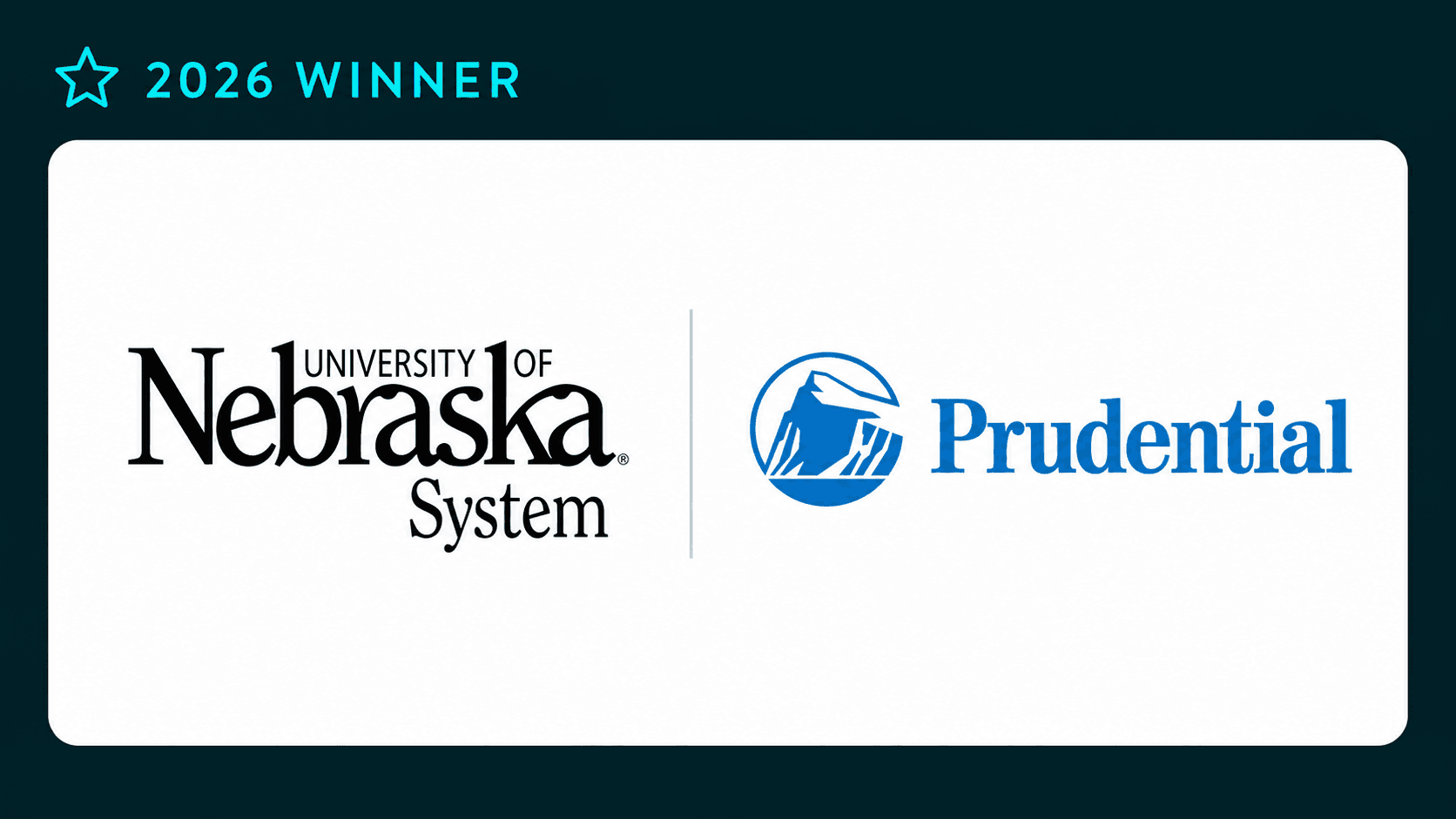 Award Winner - Univ of Nebraska System and Prudential Award Winner - Univ of Nebraska System and Prudential