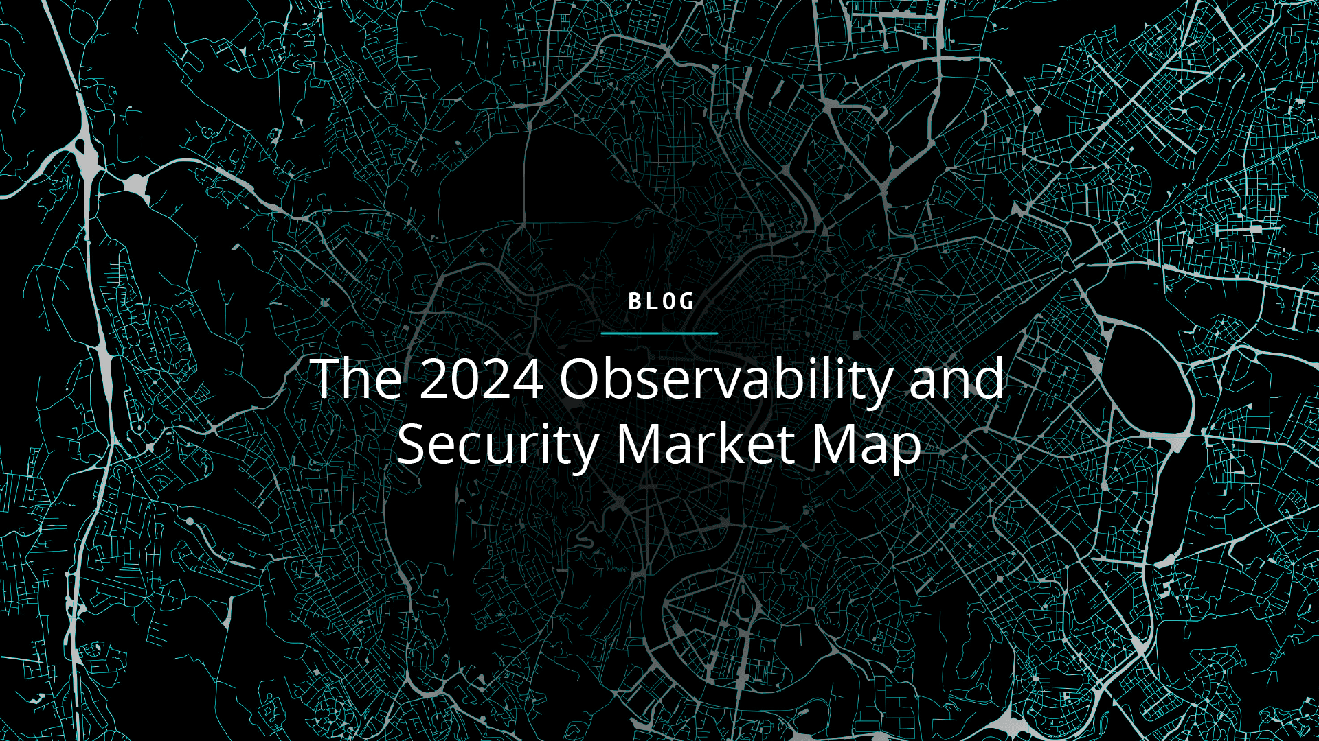 What You Need to Know: 2024 Observability and Security Market Map | Cribl
