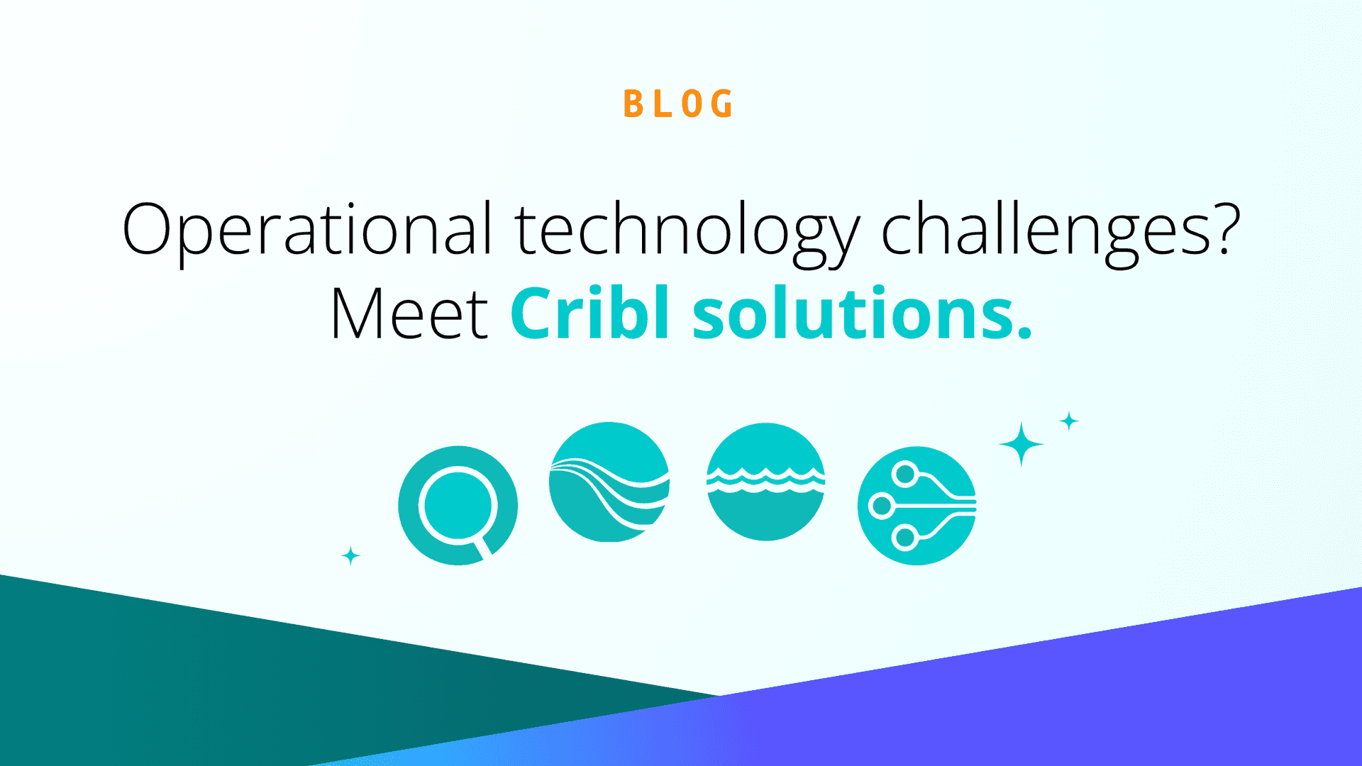 Cribl Rbac Building data pipelines for reliability | Cribl